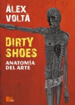 Dirty Shoes: Anatomía del arte