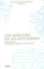 Los mártires de las Alpujarras I : informaciones, 1569-1621