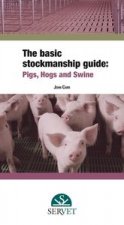 BASIC STOCKMANSHIP GUIDE PIGS HOGS & SWI