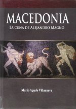 MACEDONIA: LA CUNA DE ALEJANDRO MAGNO