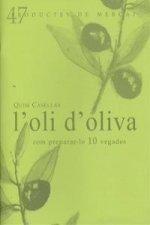 L'oli d'oliva : com preparar-lo 10 vegadas