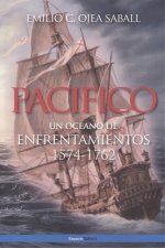 PACÍFICO. UN OCÉANO DE ENFRENTAMIENTOS. 1574-1762