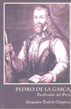 Pedro de la Gasca, pacificador del Perú