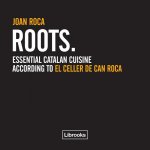 Roots: essential catalan cuisine according to El Celler de Can Roca