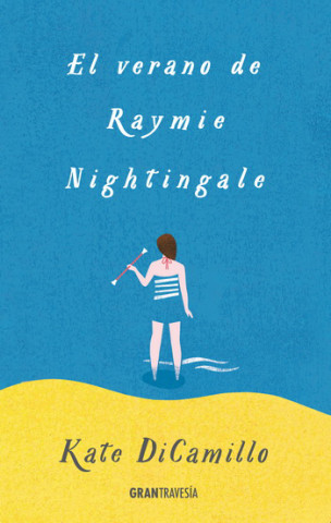 El verano de Raymie Nightingale: Una amitad de verano inolvidable