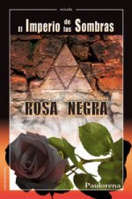 El imperio de las sombras : Rosa Negra