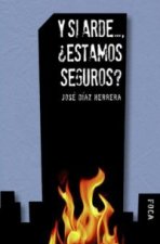 Y SI ARDE... ESTAMOS SEGUROS?