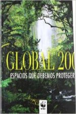 Global 200 : espacios que proteger : alrededor del mundo con WWF, descubre la naturaleza que debemos salvar