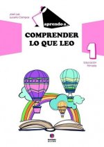 Aprendo a... Comprender lo que leo 1