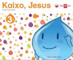 Kaixo, Jesus, erlijio katolikoa, Haur Hezkuntza, 3 urte