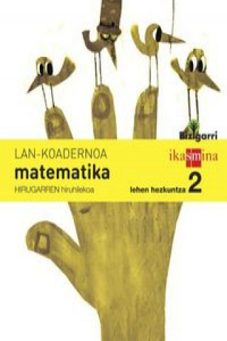 Matematika Lehen Hezkuntza 2: Lan-Koadernoa. 3 Hiruhilekoa. Bizigarri