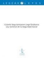 Gizarte Segurantzaren Lege Orokorra. Ley General de la Seguridad Social
