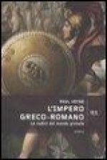 L'impero greco-romano. Le radici del mondo globale