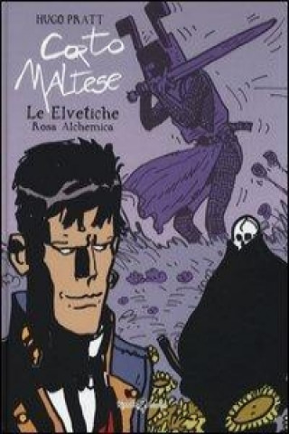 Corto Maltese. Le elvetiche. Rosa alchemica