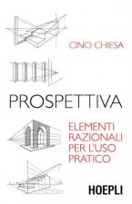Prospettiva. Elementi razionali per l'uso pratico