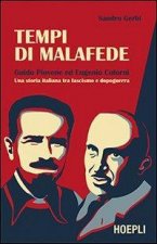 Tempi di malafede. Guido Piovene ed Eugenio Colorni. Una storia italiana tra fascismo e dopoguerra