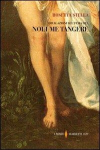 Divagazioni sul tema del «Noli me tangere»