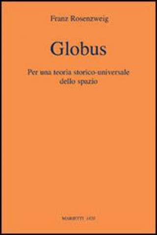 Globus. Per una teoria storico-universale dello spazio