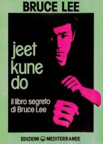 Jeet kune do. Il libro segreto di Bruce Lee