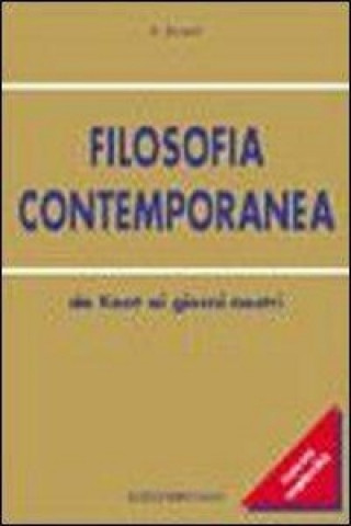 Filosofia contemporanea. Da Kant ai giorni nostri