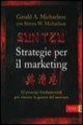 Sun Tzu. Strategie per il marketing. 12 principi fondamentali per vincere la guerra del mercato