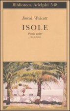 Isole. Poesie scelte (1948-2004). Testo inglese a fronte