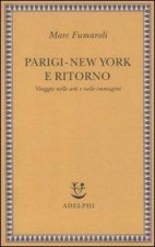 Parigi-New York e ritorno. Viaggio nelle arti e nelle immagini