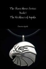 Stars Above Series Book 1: the Necklace of Aquila