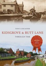 Kidsgrove & Butt Lane Through Time