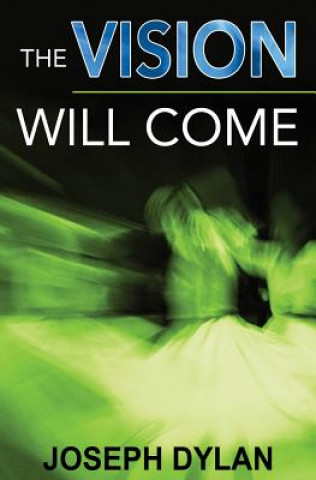 Vision Will Come