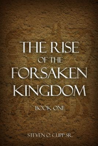 The Rise of the Forsaken Kingdom: Book One
