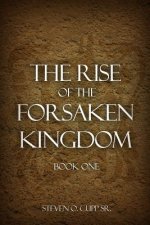 The Rise of the Forsaken Kingdom: Book One