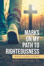Marks On My Path To Righteousness