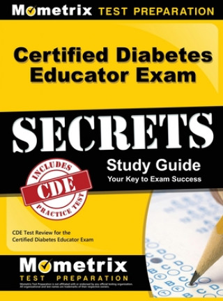 Certified Diabetes Educator Exam Secrets, Study Guide: Cde Test Review for the Certified Diabetes Educator Exam