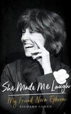 She Made Me Laugh: My Friend Nora Ephron