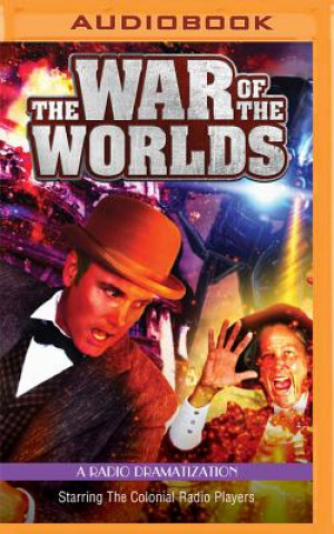 H. G. Wells's the War of the Worlds: A Radio Dramatization