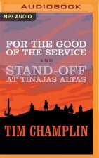For the Good of the Service and Stand-Off at Tinajas Altas