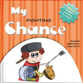 My Fighting Chance: Bible Wisdom and Fun for Today!