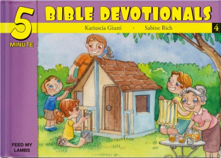 Five Minute Bible Devotionals # 4: 15 Bible Based Devotionals for Young Children