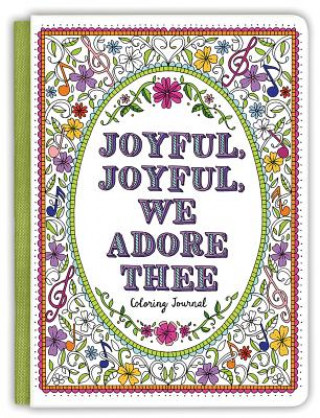 Joyful, Joyful We Adore Thee Coloring Journal