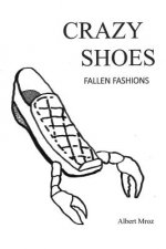 Crazy Shoes - Fallen Fashions