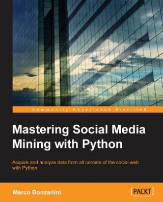 Mastering Social Media Mining with Python