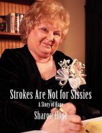 Strokes Are Not for Sissies