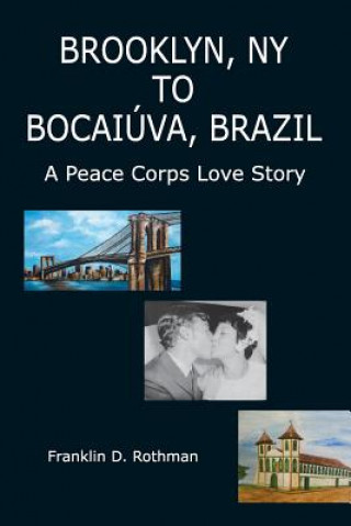 Brooklyn, NY to Bocaiuva, Brazil: A Peace Corps Love Story
