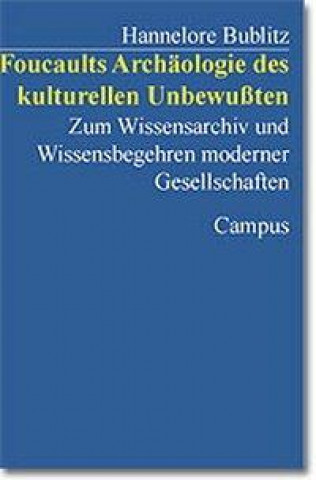 Foucaults Archäologie des kulturellen Unbewußten