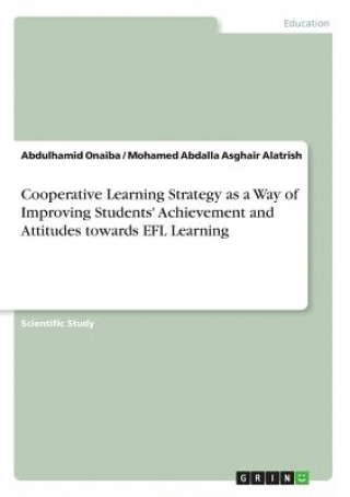 Cooperative Learning Strategy as a Way of Improving Students' Achievement and Attitudes towards EFL Learning