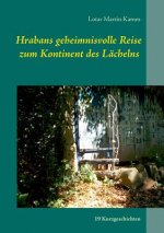 Hrabans geheimnisvolle Reise zum Kontinent des Lachelns