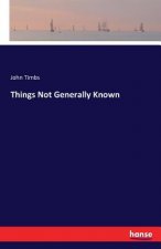 Things Not Generally Known