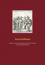Erlebnisse in dem Kriege gegen Russland 1812 beim damaligen 3.Chasseur-Bataillon Westfalen