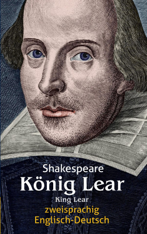 König Lear. Shakespeare. Zweisprachig: Englisch-Deutsch / King Lear